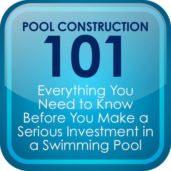 Pool Construction 101